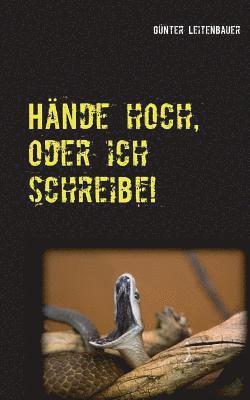 Hände hoch, oder ich schreibe!