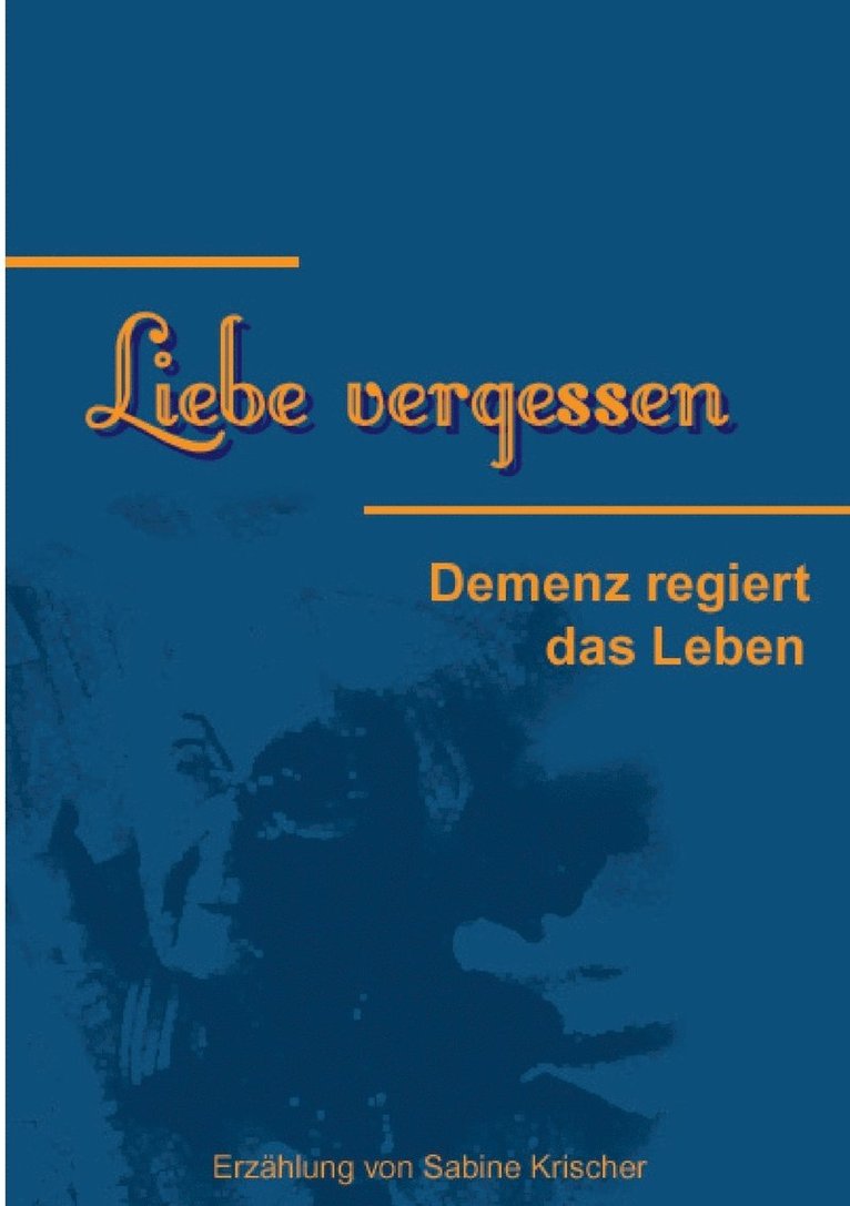 Sabine Krischer - Liebe vergessen, Häftad