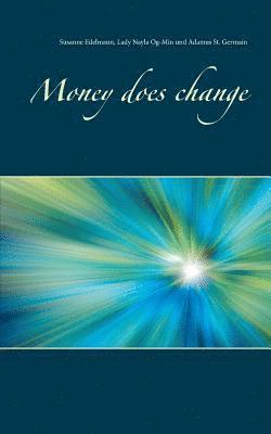 Money does change 1