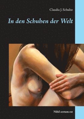 Claudia J Schulze, Claudia J. Schulze - In den Schuhen der Welt, Häftad