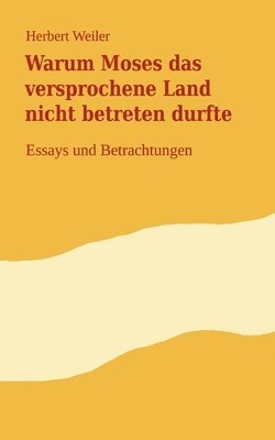 Warum Moses das versprochene Land nicht betreten durfte