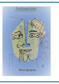 bokomslag Dulcinea lebt, Herr Quijote und Was wir zu sagen haben Teil 2