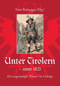 bokomslag Unter Tirolern - anno 1825