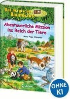 Mary Pope Osborne - Das magische Baumhaus - Abenteuerliche Mission ins Reich der Tiere, Inbunden