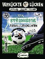 Verrückte Lücken - Total stürmische Fußballgeschichten 1