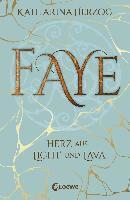 bokomslag Faye - Herz aus Licht und Lava