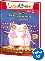Katja Reider - Leselöwen 1. Klasse - Die große Ballett-Aufführung, Inbunden
