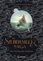 Katharina Hartwell - Die Silbermeer-Saga (Band 1) - Der König der Krähen, Inbunden