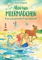 Anja Wagner - Marisa Meermädchen (Band 3) - Eine ponystarke Freundschaft, Inbunden