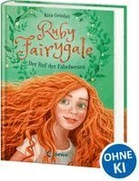 Kira Gembri - Ruby Fairygale (Band 1) - Der Ruf der Fabelwesen, Inbunden