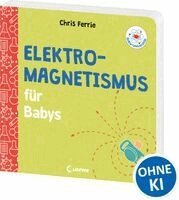Chris Ferrie - Baby-Universität - Elektromagnetismus für Babys, Kartonnage