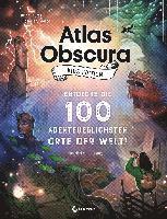 bokomslag Atlas Obscura Kids Edition - Entdecke die 100 abenteuerlichsten Orte der Welt!