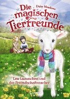 Die magischen Tierfreunde (Band 13) - Lea Lämmchen und der Freundschaftszauber 1