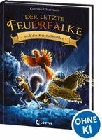 Katrina Charman - Der letzte Feuerfalke und die Kristallhöhlen (Band 2), Inbunden
