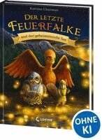 Katrina Charman - Der letzte Feuerfalke und der geheimnisvolle See (Band 4), Inbunden