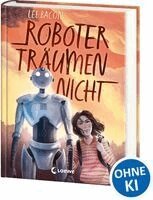 Lee Bacon - Roboter träumen nicht, Inbunden