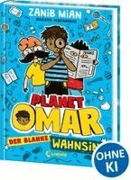 Zanib Mian - Planet Omar (Band 2) - Der blanke Wahnsinn, Inbunden