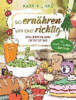 So ernähren wir uns richtig - Das Einmaleins des Essens 1