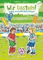 bokomslag Wir basteln! - Malen, Ausschneiden, Kleben - Fußball