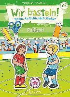 bokomslag Wir basteln! - Malen, Ausschneiden, Kleben - Fußball