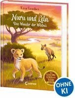 Kira Gembri - Das geheime Leben der Tiere (Savanne) - Nuru und Lela - Das Wunder der Wildnis, Inbunden