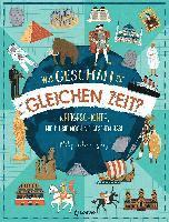 Was geschah zur gleichen Zeit?