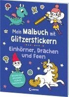 bokomslag Mein Malbuch mit Glitzerstickern - Einhörner, Drachen und Feen
