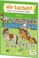 Wir basteln! ab 5 Jahren - Malen, Ausschneiden, Kleben - Pferde 1