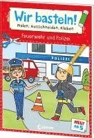 bokomslag Wir basteln! ab 5 Jahren - Malen, Ausschneiden, Kleben - Feuerwehr und Polizei