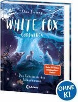 Jiatong Chen - White Fox Chroniken (Band 1) - Das Geheimnis des Silberbaums, Inbunden