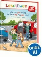 Jana Frey - Leselöwen - stark und sicher in der Schule - Ich steige nicht in fremde Autos ein!, Inbunden