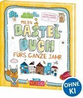 Manou Wahler, Julia Heinrich - Mein Bastelbuch fürs ganze Jahr, Inbunden