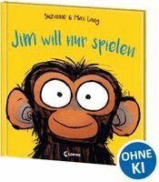 Suzanne Lang - Jim will nur spielen, Inbunden