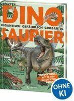 Armin Schmitt - Dinosaurier. Gigantisch, gefährlich, großartig, Inbunden