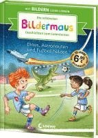 bokomslag Die schönsten Bildermaus-Geschichten zum Lesenlernen - Dinos, Astronauten und Fußballhelden