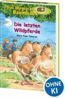 Mary Pope Osborne - Das magische Baumhaus (Band 63) - Die letzten Wildpferde, Inbunden