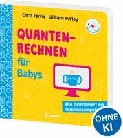 Chris Ferrie, William Hurley - Baby-Universität - Quantenrechnen für Babys, Kartonnage