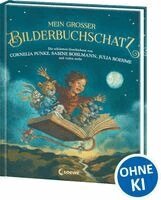 Sabine Bohlmann, Ursula Poznanski, Dagmar Geisler, Cornelia Funke, Julia Boehme, Saskia Hula - Mein großer Bilderbuchschatz, Inbunden