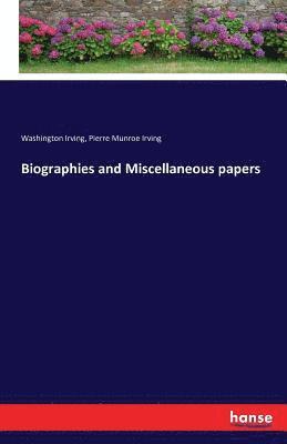 Biographies and Miscellaneous papers 1