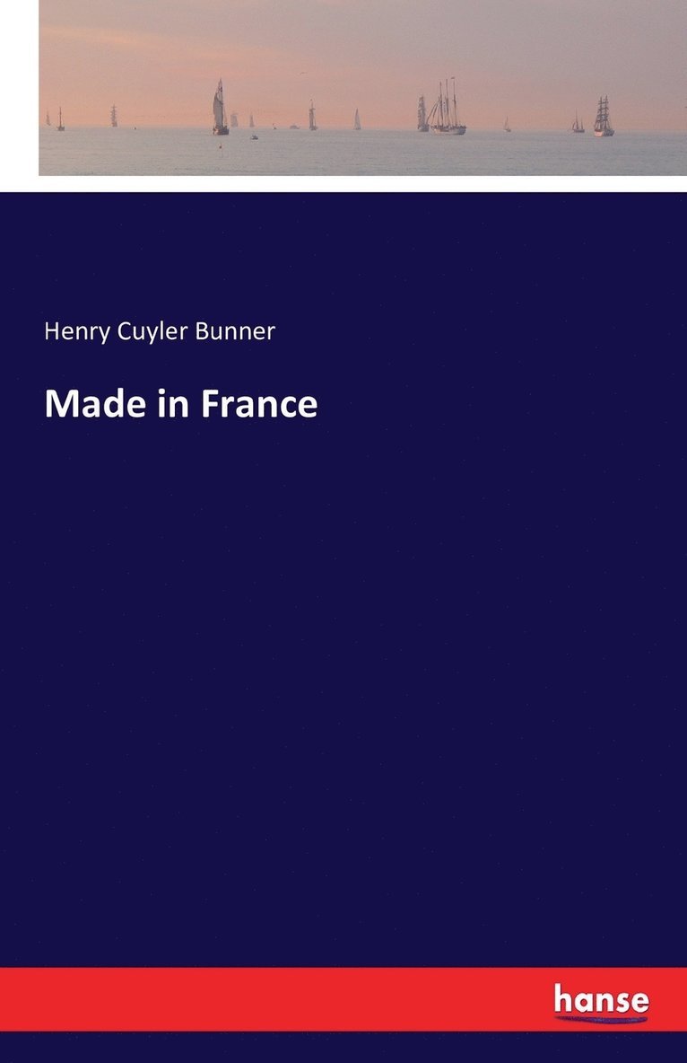 Henry Cuyler Bunner - Made in France, Häftad