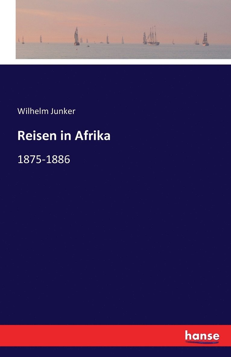 Wilhelm Junker - Reisen in Afrika, Häftad
