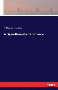 bokomslag A cigarette-maker's romance