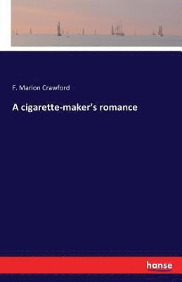 bokomslag A cigarette-maker's romance