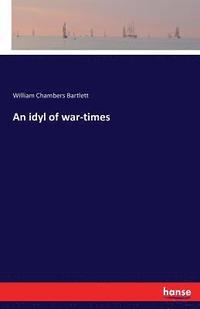 bokomslag An idyl of war-times