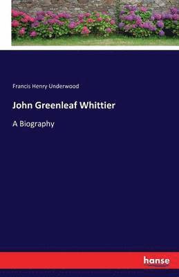 bokomslag John Greenleaf Whittier