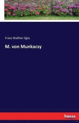 M. von Munkacsy 1