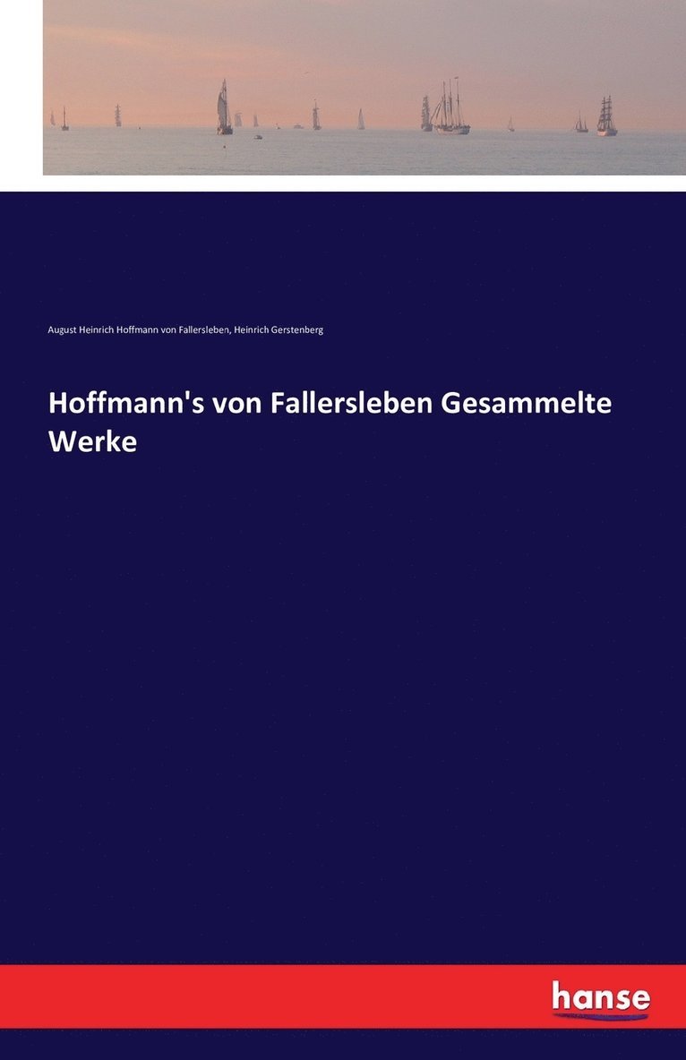 Hoffmann's von Fallersleben Gesammelte Werke 1