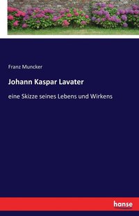 bokomslag Johann Kaspar Lavater, eine Skizze seines Lebens und Wirkens