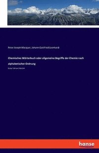 bokomslag Chemisches Wörterbuch oder allgemeine Begriffe der Chemie nach alphabetischer Ordnung