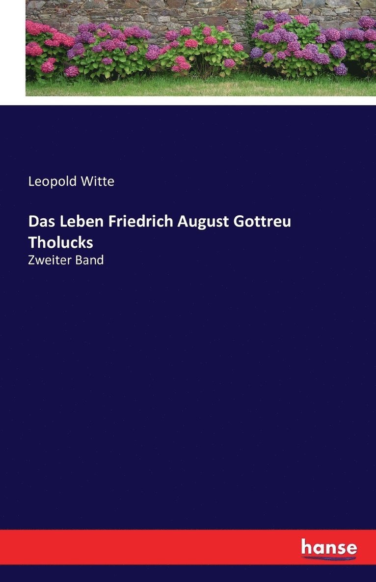 Das Leben Friedrich August Gottreu Tholucks 1